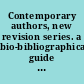 Contemporary authors, new revision series. a bio-bibliographical guide to current writers in fiction, general nonfiction, poetry, journalism, drama, motion pictures, television, and other fields /