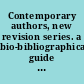 Contemporary authors, new revision series. a bio-bibliographical guide to current writers in fiction, general nonfiction, poetry, journalism, drama, motion pictures, television, and other fields /