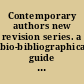 Contemporary authors new revision series. a bio-bibliographical guide to current writers in fiction, general nonfiction, poetry, journalism, drama, motion pictures, television, and other fields /