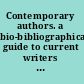 Contemporary authors. a bio-bibliographical guide to current writers in fiction, general nonfiction, poetry, journalism, drama, motion pictures, television, and other fields /