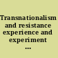 Transnationalism and resistance experience and experiment in women's writing /