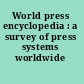 World press encyclopedia : a survey of press systems worldwide /