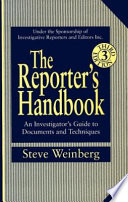 The reporter's handbook : an investigator's guide to documents and techniques /