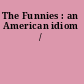 The Funnies : an American idiom /