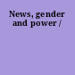 News, gender and power /