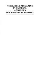 The Little magazine in America : a modern documentary history /