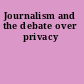 Journalism and the debate over privacy