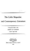 The Little magazine and contemporary literature ; a symposium held at the Library of Congress, 2 and 3 April, 1965.