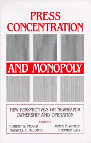 Press concentration and monopoly : new perspectives on newspaper ownership and operation /