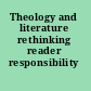 Theology and literature rethinking reader responsibility /