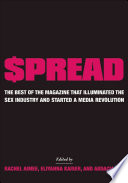 Spread : the best of the magazine that illuminated the sex industry and started a media revolution /