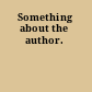 Something about the author.