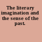 The literary imagination and the sense of the past.