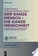 Der ganze Mensch - die ganze Menschheit : völkerkundliche Anthropologie, Literatur und Ästhetik um 1800 /