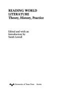 Reading world literature : theory, history, practice /