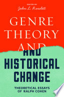 Genre theory and historical change : theoretical essays of Ralph Cohen /