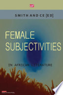 Female subjectivities in African literature /