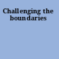 Challenging the boundaries