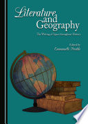 Literature and geography : the writing of space throughout history /