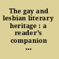 The gay and lesbian literary heritage : a reader's companion to the writers and their works, from antiquity to the present /