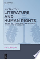 Literature and human rights : the law, the language and the limitations of human rights discourse /