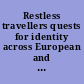 Restless travellers quests for identity across European and American time and space /