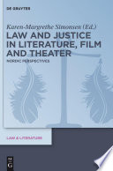 Law and justice in literature, film and theater Nordic perspectives /