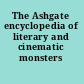 The Ashgate encyclopedia of literary and cinematic monsters /