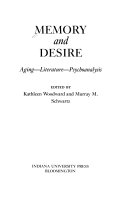 Memory and desire : aging--literature--psychoanalysis /