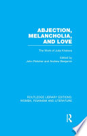 Abjection melancholia and love the work of Julia Kristeva. Volume 4 /