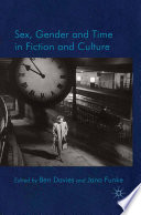 Sex, gender and time in fiction and culture /