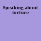 Speaking about torture