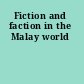 Fiction and faction in the Malay world