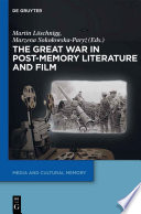 The great war in post-memory literature and film /