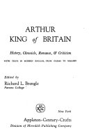 Arthur, King of Britain : history, chronicle, romance & criticism /