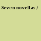 Seven novellas /