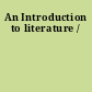 An Introduction to literature /