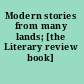 Modern stories from many lands; [the Literary review book]