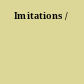 Imitations /