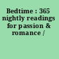 Bedtime : 365 nightly readings for passion & romance /