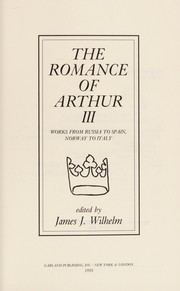 The Romance of Arthur III : works from Russia to Spain, Norway to Italy /