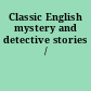 Classic English mystery and detective stories /