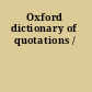 Oxford dictionary of quotations /