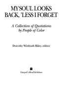 My soul looks back, 'less I forget : a collection of quotations by people of color /