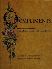 Compliments : a treasury of tributes to friends and lovers, relatives and rivals /