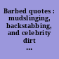 Barbed quotes : mudslinging, backstabbing, and celebrity dirt dishing /