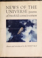 News of the universe : poems of twofold consciousness /