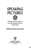 Speaking pictures : a gallery of pictorial poetry from the sixteenth century to the present /