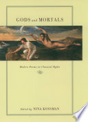 Gods and mortals : modern poems on classical myths /