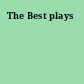 The Best plays